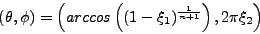 \begin{displaymath}(\theta,\phi) = \left(arccos\left((1 - \xi_1)^{\frac{1}{n + 1}}\right), 2\pi\xi_2 \right)\end{displaymath}